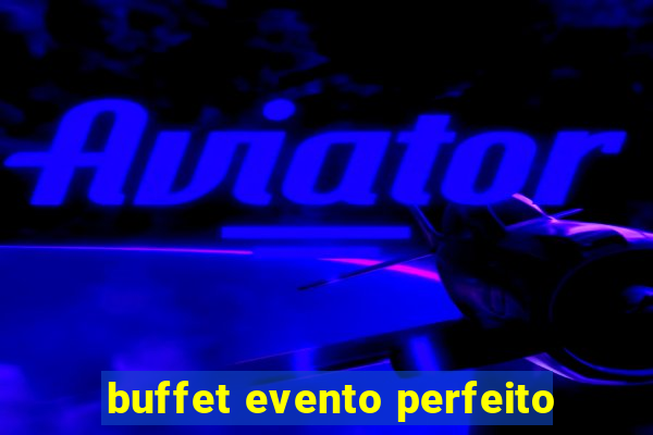 buffet evento perfeito